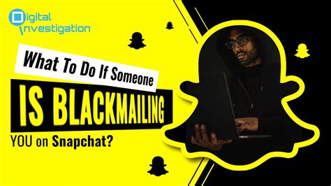 snapchat blackmail scams|What To Do If Someone Blackmails You on Snapchat